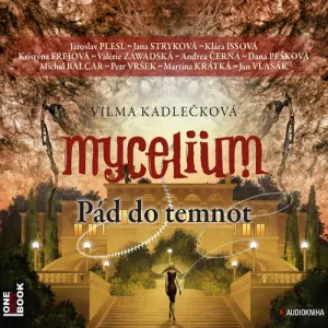 Mycelium III: Pád do temnot - Vilma Kadlečková (mp3 audiokniha)