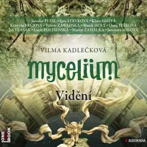 Mycelium IV: Vidění - Vilma Kadlečková (mp3 audiokniha)