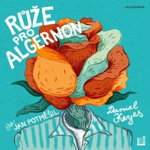 Růže pro Algernon - Daniel Keyes (mp3 audiokniha)