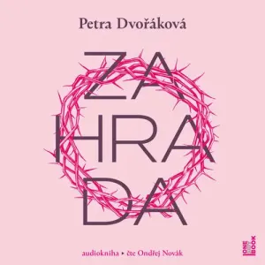 Zahrada - Petra Dvořáková (mp3 audiokniha)