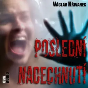 Poslední nadechnutí - Václav Křivanec (mp3 audiokniha)