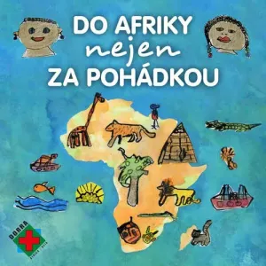 Do Afriky nejen za pohádkou - Petra Lazáková (mp3 audiokniha)