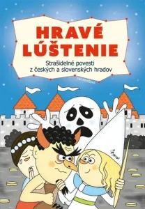 Hravé lúštenie - Strašidelné povesti z českých a slovenských hradov