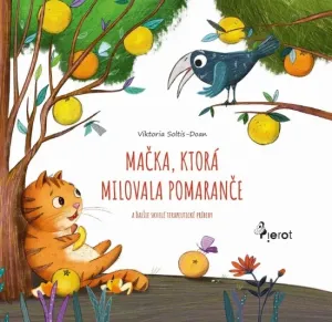 Mačka, ktorá milovala pomaranče - Viktoria Soltis Doan