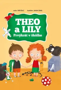 Theo a Lily - Prvýkrát v škôlke - Šulc Petr