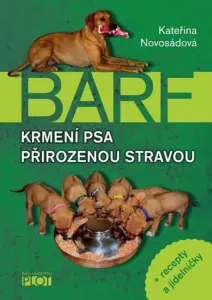 Krmení psa přirozenou stravou + recepty a jídelníčky - Kateřina Novosádová