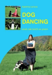 Dogdancing aneb Jak tančit se psem - Katarína Lerlová