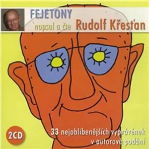 Fejetony Rudolfa Křesťana - Rudolf Křesťan (mp3 audiokniha)