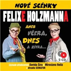 Nové scénky Felixe Holzmanna - Felix Holzmann (mp3 audiokniha)