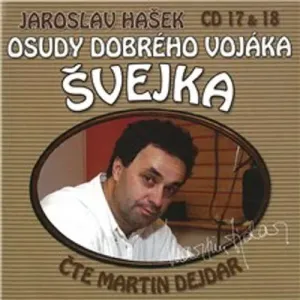 Osudy dobrého vojáka Švejka (17 & 18) - Jaroslav Hašek, Dimitrij Dudík (mp3 audiokniha)
