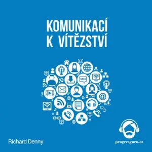 Komunikací k vítězství - Richard Denny (mp3 audiokniha)