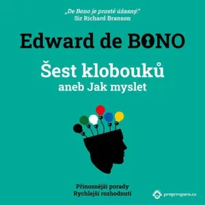 Šest klobouků aneb Jak myslet - Edward de Bono (mp3 audiokniha)