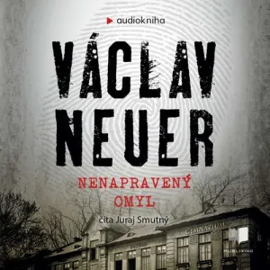 Nenapravený omyl - Václav Neuer (mp3 audiokniha)