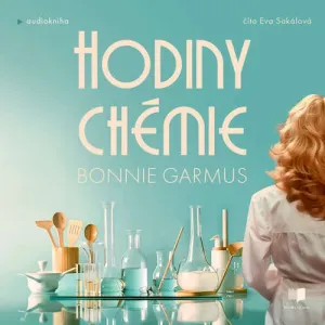 Hodiny chémie - Bonnie Garmus (mp3 audiokniha)