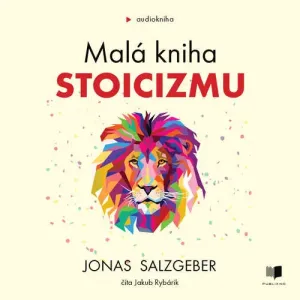 Malá kniha stoicizmu - Jonas Salzgeber (mp3 audiokniha)