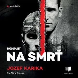 Na smrť I + II - Jozef Karika (mp3 audiokniha) #8719254