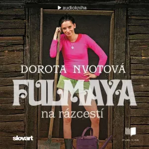 Fulmaya na rázcestí - Dorota Nvotová (mp3 audiokniha)