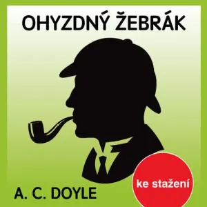 Ohyzdný žebrák - Arthur Conan Doyle (mp3 audiokniha) #3664029