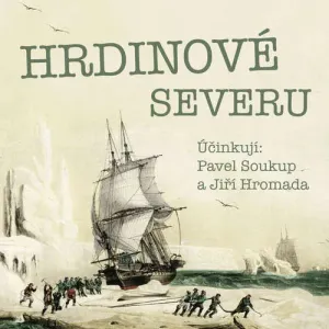 Hrdinové severu - Jiří Hromádko (mp3 audiokniha)