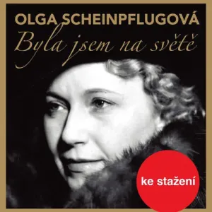 Byla jsem na světě - Olga Scheinpflugová (mp3 audiokniha)