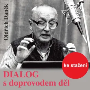 Dialog s doprovodem děl - Oldřich Daněk (mp3 audiokniha)