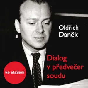 Dialog v předvečer soudu - Oldřich Daněk (mp3 audiokniha)