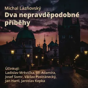 Dva nepravděpodobné příběhy - Michal Lázňovský (mp3 audiokniha)