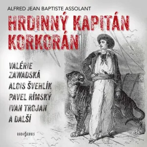 Hrdinný kapitán Korkorán - Alfred Jean Baptiste Assolant (mp3 audiokniha)