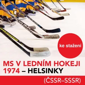 MS v ledním hokeji 1974 - Helsinky (ČSSR-SSSR) - Rôzni autori (mp3 audiokniha)