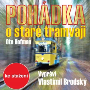 Pohádka o staré tramvaji - Ota Hofman (mp3 audiokniha)