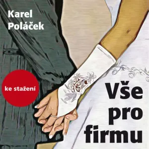 Vše pro firmu - Karel Poláček (mp3 audiokniha) #3664054