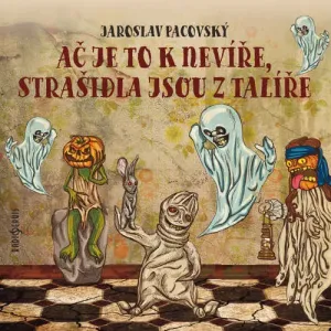 Ač je to k nevíře, strašidla jsou z talíře - Jaroslav Pacovský (mp3 audiokniha)