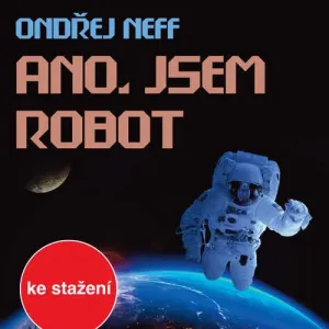 Ano, jsem robot - Ondřej Neff (mp3 audiokniha)