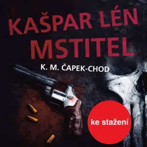 Kašpar Lén Mstitel - Karel Matěj Čapek-Chod (mp3 audiokniha)