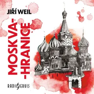 Moskva-hranice - Jiří Weil (mp3 audiokniha)