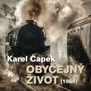 Obyčejný život (1968) - Karel Čapek (mp3 audiokniha)