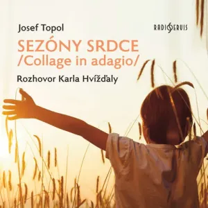 Sezóny srdce/Collage in adagio/ Rozhovor Karla Hvížďaly - Karel Hvížďala (mp3 audiokniha)
