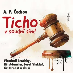 Ticho v soudní síni! - Anton Pavlovič Čechov (mp3 audiokniha)