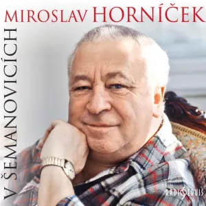 Miroslav Horníček v Šemanovicích - Ondřej Suchý, Miroslav Horníček (mp3 audiokniha)