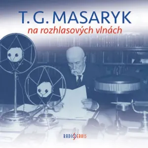 T. G. Masaryk na rozhlasových vlnách -  Různí (mp3 audiokniha)