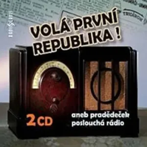 Volá první republika! aneb Pradědeček poslouchá rádio - Tomáš Černý (mp3 audiokniha)