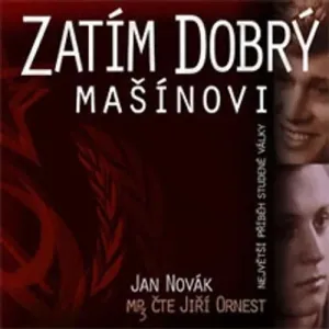 Zatím dobrý - Mašínovi - Jan Novák (mp3 audiokniha)