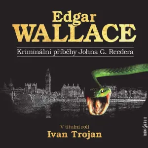 Kriminální příběhy Johna G. Reedera - Edgar Wallace (mp3 audiokniha)