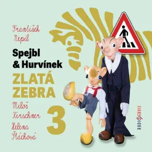 Spejbl a Hurvínek – Zlatá zebra 3 - František Nepil (mp3 audiokniha)