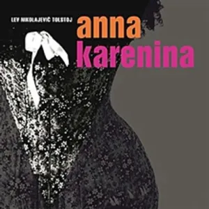 Anna Karenina - Lev Nikolajevič Tolstoj (mp3 audiokniha)
