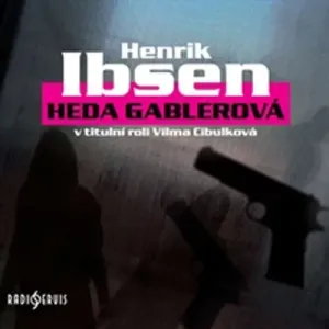 Heda Gablerová - Henrik Ibsen (mp3 audiokniha)