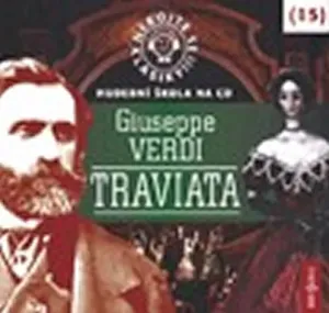 Nebojte se klasiky 15 - Giuseppe Verdi: Traviata - CD - Verdi Giuseppe