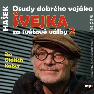 Osudy dobrého vojáka Švejka za světové války 2 - Jaroslav Hašek (mp3 audiokniha)