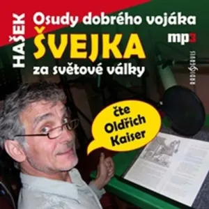 Osudy dobrého vojáka Švejka za světové války - Jaroslav Hašek (mp3 audiokniha)