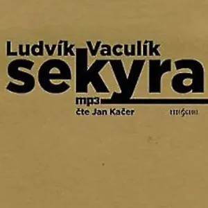 Sekyra - Ludvík Vaculík (mp3 audiokniha)